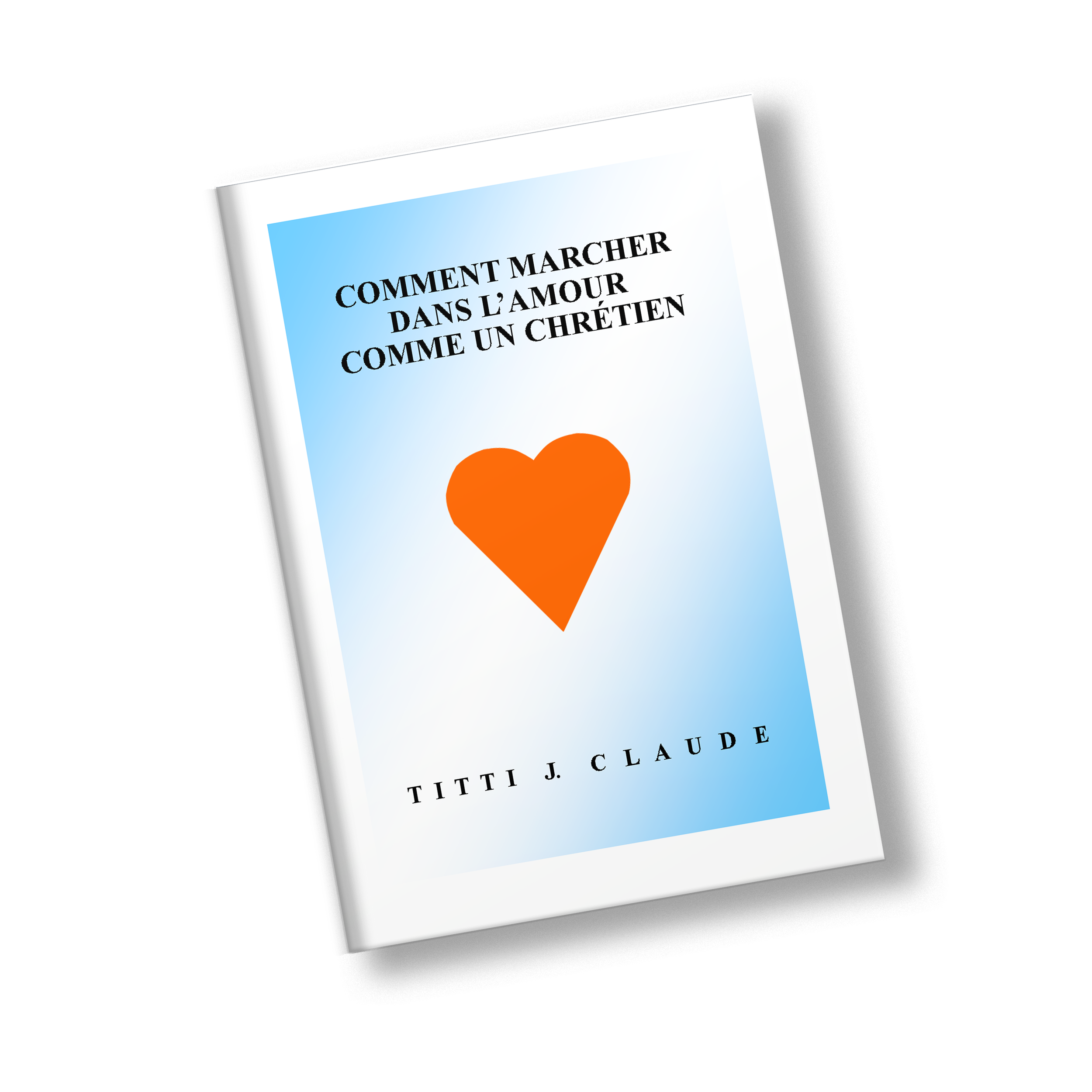 couverture livre marcher amour comment marcher dans l'amour chrétien livre Cameroun