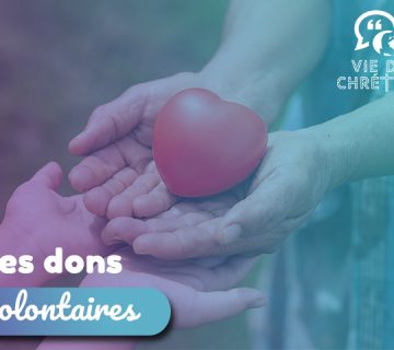 Les dons volontaires viedechretien.org